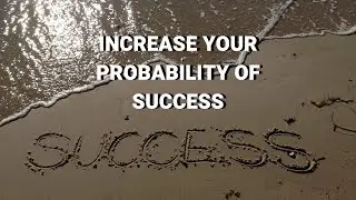 Increase Your Probability Of Success | OverallMotivation