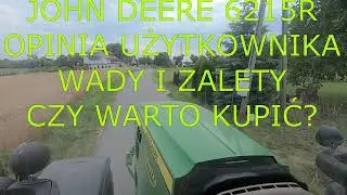 JOHN DEERE 6215R CZY WARTO KUPIĆ, OPINIA UŻYTKOWNIKA, WADY I ZALETY