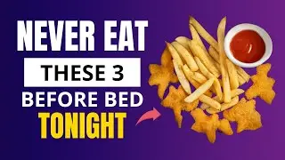 WARNING: Never Eat These 3 Foods Before Bed (They Ruin Your Sleep)