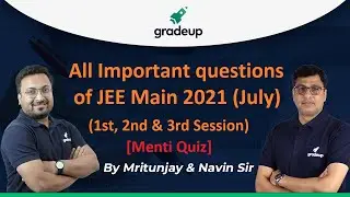 All Important Questions of JEE Main July session| Chemistry| Menti quiz |  JEE Main 2021 |  Gradeup