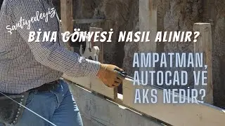 #3 Bina G&ouml;nyesi Nasıl Alınır? Autocad, Ampatman ve Aks ne demektir? | Şantiyedeyiz