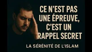 ⭐ Épisode 4 — Ce que tu vis… c’est Allah qui t’appelle en secret