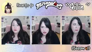 ★Luna-TK Reacts to Miraculous! Season 4! (Qilin)★