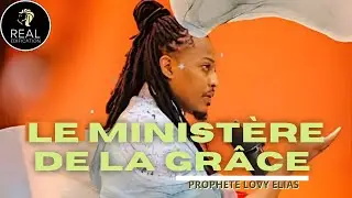 Le minist&egrave;re de la GR&Acirc;CE | Proph&egrave;te Lovy Elias