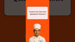 Trainee Chef Interview Questions #chefinterview  #traineechefinterview