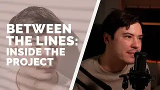 Julian Gray - Between The Lines: Inside The Project
