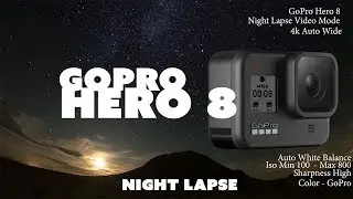 GoPro Hero 8  -  Night Lapse (Quick Test)
