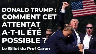 Le Billet du Prof Caron | Trump : comment cet attentat a-t-il &eacute;t&eacute; possible ?