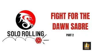 Solo Rolling - Fight for the Dawn Saber (A DMless D&D Adventure) - Part 2