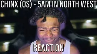 Chinx (OS) - 5AM In North West [Music Video] | GRM Daily [REACTION]
