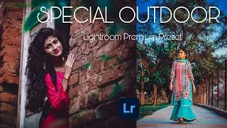 Special Outdoor Photoshoot Preset | Lightroom Presets  Free Download