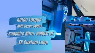 Antec Torque 5800x - Sapphire Nitro + 6900xt SE - EK Custom Loop PC Build