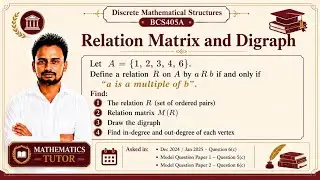 ✅ Relation, Matrix & Digraph Explained | VTU BCS405A Module 3 | Discrete Mathematics