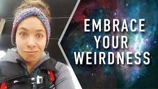 Embrace Your Weirdness