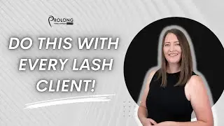 Importance of Client Consultations Before Lash Extension Appointments I Prolong Lash