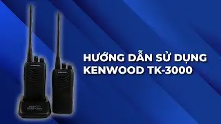 [HDSD] BỘ Đ&Agrave;M KENWOOD TK-3000
