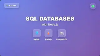 Node.js & SQL Databases: MySQL & PostgreSQL Tutorial for Beginners