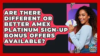 Are There Different Or Better Amex Platinum Sign-up Bonus Offers Available?