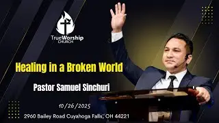 Nepali Christian Sermon II Topic: Healing in a Broken World II By Ps. Samuel Sinchuri   (10-26-2025)