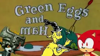 YTP: Green Eggs And maH