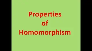 Group theory || Properties of Homomorphism ||