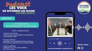 Podcast - Episode 1 : attractivit&eacute; &eacute;conomique et touristique