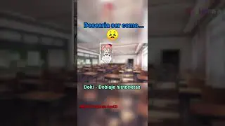 DokiHistorieta❇️​#short #meme #pclub #saori #ddlc #rotoscopia #dokidoki #doblaje #fandub #meme #doki