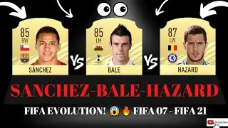 Bale VS Hazard VS Sanchez FIFA EVOLUTION! 😱🔥 FIFA 07 - FIFA 21