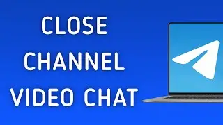 How To Close A Channel Video Chat On Telegram App On PC (New Update)