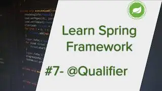 Spring Framework Tutorial - Part 7 | Using @Qualifier annotation