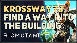 Find a way into the Building Biomutant Krossway 7J