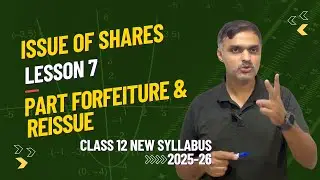 Part Forfeiture & Reissue 🔄 | Issue of Shares Adjustments + 2-Partner Question | Class 12 Lesson 7