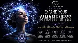 💫Neural Mode 08 &mdash; Multidimensional AwarenessTheta&ndash;Gamma Unity | Echo Balance 8D &middot; 9H 