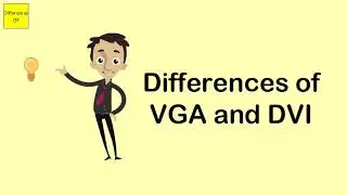 Differences of VGA and DVI