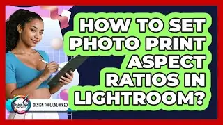 How To Set Photo Print Aspect Ratios In Lightroom?