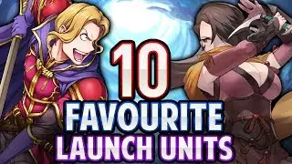 Fire Emblem Heroes - 10 Favourite Launch units Ft. GhastStation