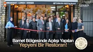 Barnet bölgesinde açılışı yapılan yepyeni bir restoran……/Londra Aktüel 296. Bölüm
