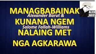 Managbabainak Kunana Ngem Nalaing Met nga Agkarawa - Novelty Song