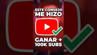 Este Consejo Me Hizo Ganar 100,000 Suscriptores