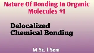 Localised & Delocalized Chemical Bonding @NOBLECHEMISTRY