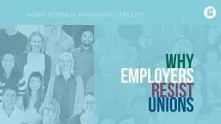 Why Employers Resist Unions