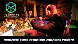MetaRave &ndash; Metaverse Event Design and Organizing Platform