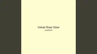 Velvet River Glow