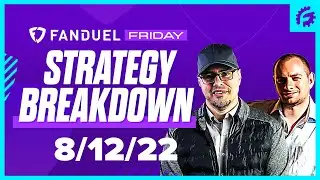 FANDUEL FRIDAY STRATEGY BREAKDOWN FROM ROTOGRINDERS: 8/12/22