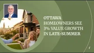 Ottawa Homeowners See 3% Value Growth in Late-Summer
