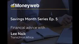 Gain Power Over Your Financial Health With Lee Naik | Savings Month | Moneyweb