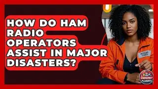 How Do Ham Radio Operators Assist In Major Disasters? - Your Emergency Planner