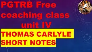 THOMAS CARLYLE SHORT NOTES PGTRB UNIT IV