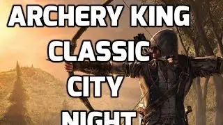 Archery King Classic City Night Gameplay on Android iOS iPhone in 2017