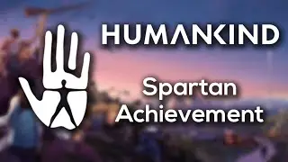 HUMANKIND | Spartan | Achievement Guide